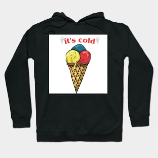 cold ice cream t-shirt Hoodie